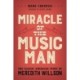 Miracle of The Music Man: The Classic American Story of Meredith Willson