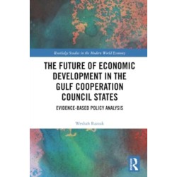 The Future of Economic Development in the Gulf Cooperation Council States: Evidence-Based Policy Analysis
