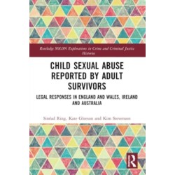 Child Sexual Abuse Reported by Adult Survivors: Legal Responses in England and Wales, Ireland and Australia