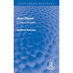 Jean Racine: A Critical Biography