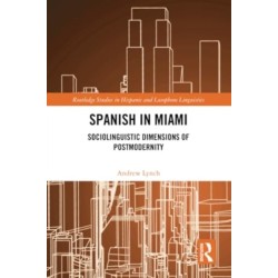 Spanish in Miami: Sociolinguistic Dimensions of Postmodernity