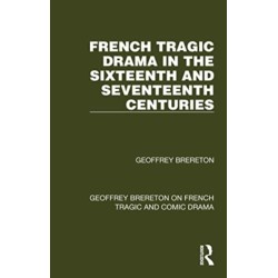 French Tragic Drama in the Sixteenth and Seventeenth Centuries