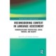 Reconsidering Context in Language Assessment: Transdisciplinary Perspectives, Social Theories, and Validity