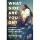 What Side Are You on?: A Tohono O'odham Life Across Borders