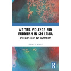 Writing Violence and Buddhism in Sri Lanka: Of Hungry Ghosts and Homecomings