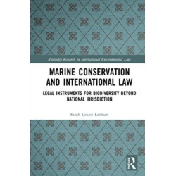 Marine Conservation and International Law: Legal Instruments for Biodiversity Beyond National Jurisdiction