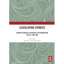 Legislating Fatness: Current Debates in Weight Discrimination, Policy, and Law
