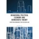 Behavioral Political Economy and Democratic Theory: Fortifying Democracy for the Digital Age