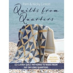 Quilts from Quarters: 12 Clever Quilt Patterns to Make from Fat or Long Quarters