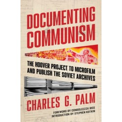 Documenting Communism: The Hoover Project to Microfilm and Publish the Soviet Archives