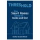 Threshold: How Smart Homes Change Us Inside and Out