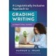 A Linguistically Inclusive Approach to Grading Writing: A Practical Guide
