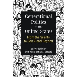 Generational Politics in the United States: From the Silents to Gen Z and Beyond