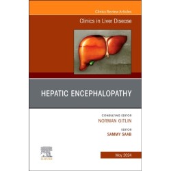 Hepatic Encephalopathy, An Issue of Clinics in Liver Disease