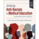 Achieving Antiracism in Medical Education: Transforming the Culture