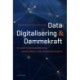 Data, digitalisering og dømmekraft.: En guide til teknologiledelse og dataforståelse i sikkerhedsprofessionerne