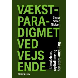 Vækstparadigmet ved vejs ende: – klimakrisen, kapitalisme og den store omstilling