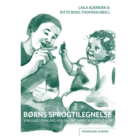 Børns sprogtilegnelse: – sproglig udvikling hos danske børn i alderen 0-6 år