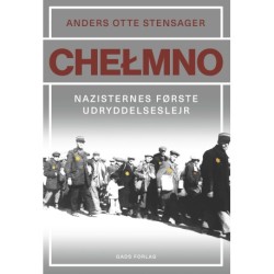 Chelmno: Nazisternes første udryddelseslejr