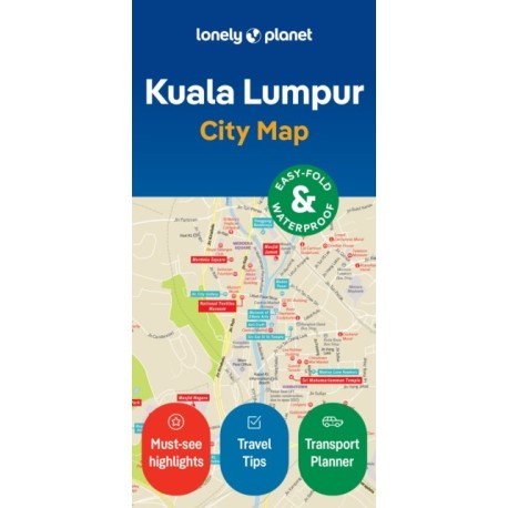 Lonely Planet Kuala Lumpur City Map: Durable, Waterproof, Easy-Fold Planning Map with Attractions & Walking Tours