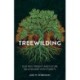 Treewilding: Our Past, Present and Future Relationship with Forests