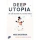 Deep Utopia: Life and Meaning in a Solved World
