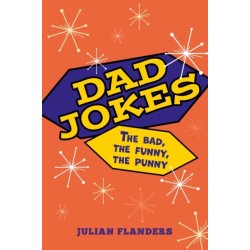 Dad Jokes: The Bad, the Funny, the Punny