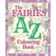 The Fairies A to Z Colouring Book
