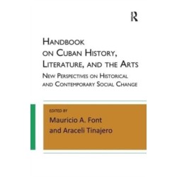 Handbook on Cuban History, Literature, and the Arts: New Perspectives on Historical and Contemporary Social Change