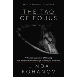 Tao of Equus Revised: A Woman's Journey of Healing and Transformation through the Way of the Horse