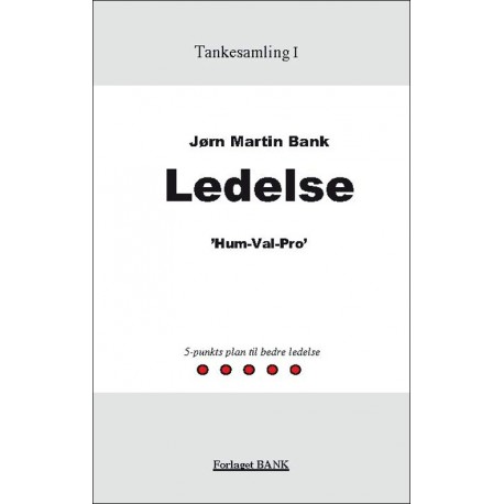 Ledelse: "hum-val-pro" - 5-punktsplan til bedre ledelse