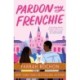 Pardon My Frenchie: The new enemies-to-lovers rom-com guaranteed to make you swoon!