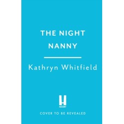The Night Nanny's Secret: A twisting and addictive psychological suspense