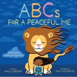 ABCs for a Peaceful Me: A Mindfulness Seek-and-Find Book (A Picture Book)