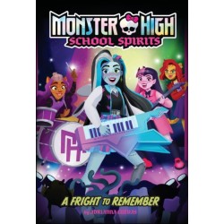 A Fright to Remember (Monster High School Spirits -1)