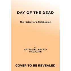 Day of the Dead: The History of a Celebration