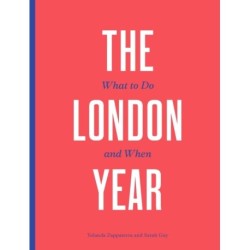 The London Year: What to Do and When