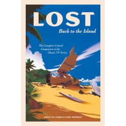 LOST: Back to the Island: The Complete Critical Companion to The Classic TV Series