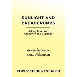 Sunlight & Breadcrumbs: Making Food with Creativity & Curiosity