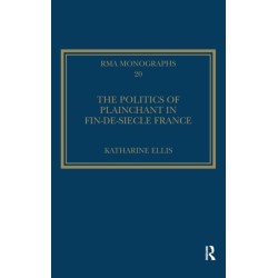 The Politics of Plainchant in fin-de-siecle France