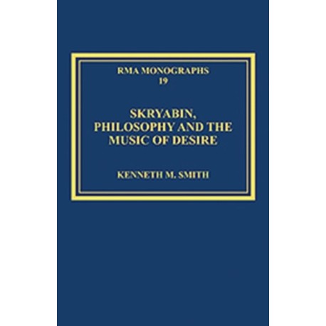 Skryabin, Philosophy and the Music of Desire