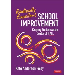 Radically Excellent School Improvement: Keeping Students at the Center of It All