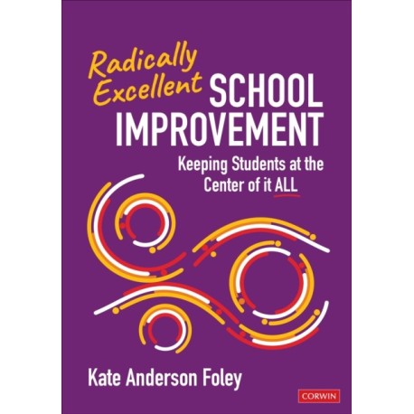 Radically Excellent School Improvement: Keeping Students at the Center of It All