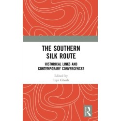 The Southern Silk Route: Historical Links and Contemporary Convergences