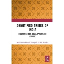Denotified Tribes of India: Discrimination, Development and Change