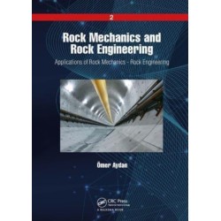 Rock Mechanics and Rock Engineering: Volume 2: Applications of Rock Mechanics - Rock Engineering