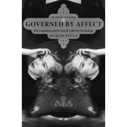 Governed By Affect: Hot Cognition and the End of Cold War Psychology