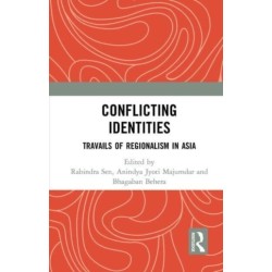 Conflicting Identities: Travails of Regionalism in Asia