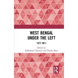 West Bengal under the Left: 1977-2011