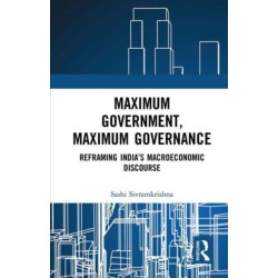 Maximum Government, Maximum Governance: Reframing India’s Macroeconomic Discourse